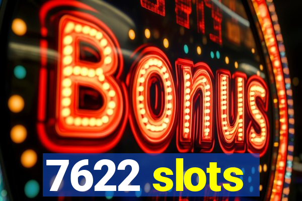 7622 slots